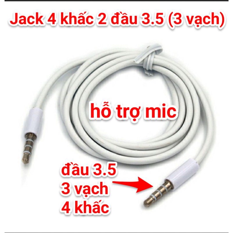 Jack 4 khấc 2 đầu 3.5 (3 vạch), cáp 2 đầu 3.5 hỗ trợ mic 3 vạch 4 khấc, cáp âm thanh