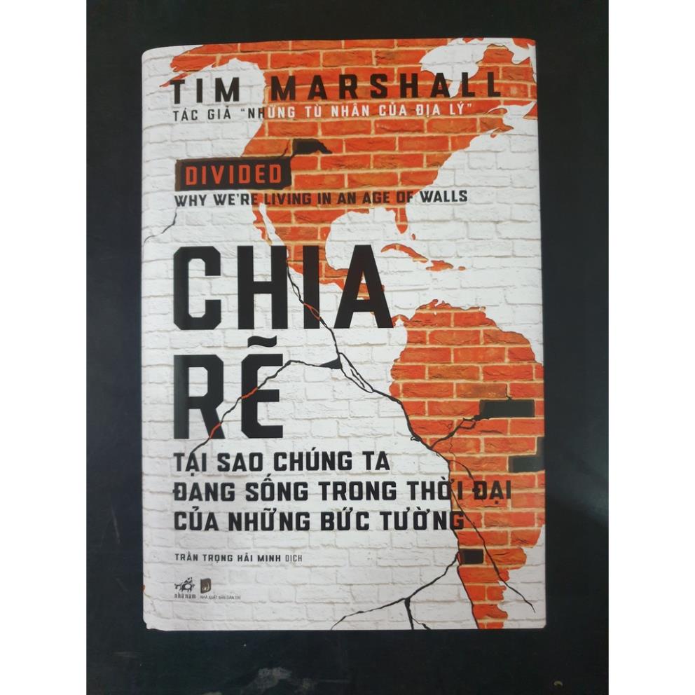 Sách Nhã Nam - Chia Rẽ - Tại Sao Chúng Ta Sống Trong Thời Đại Của Những Bức Tường