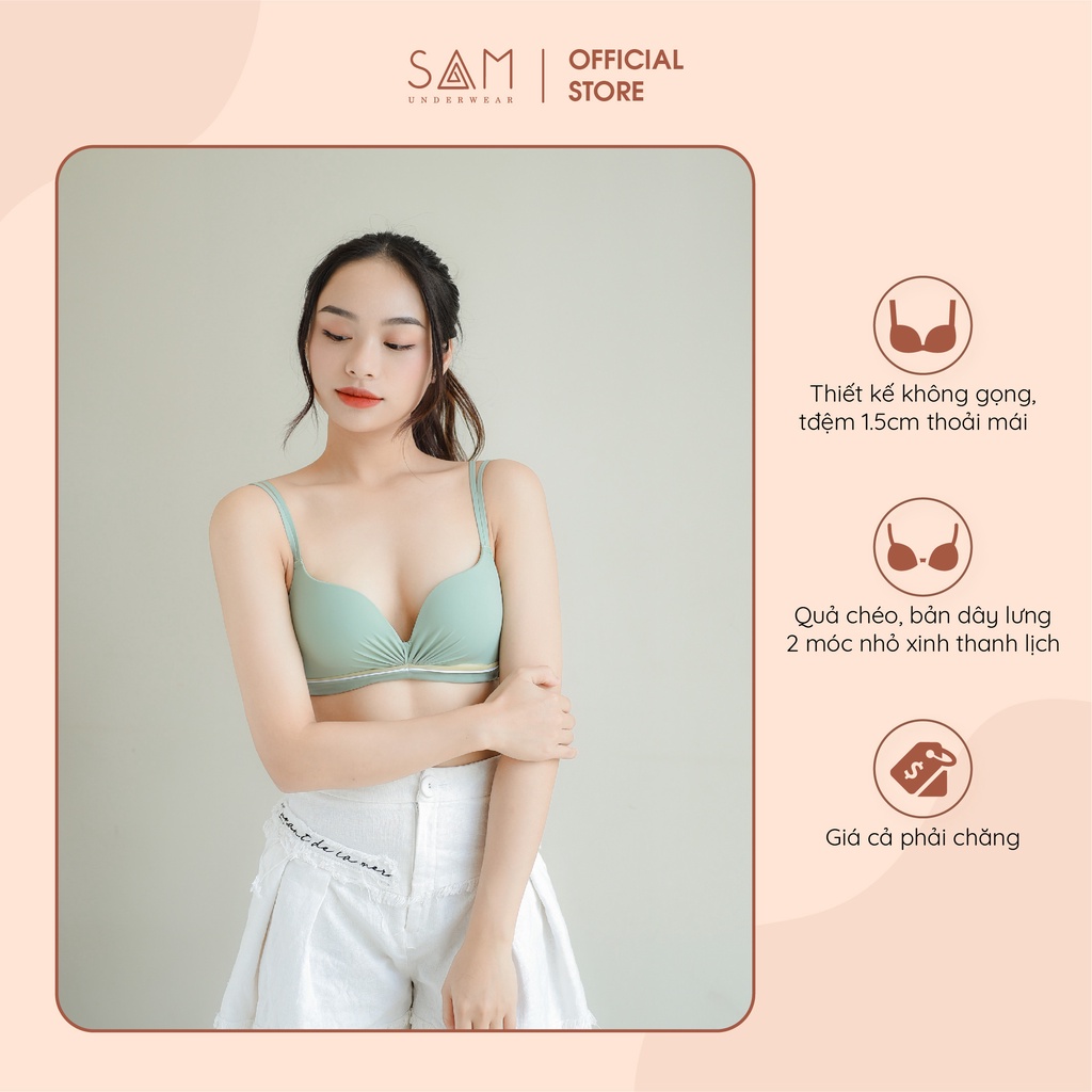 Áo ngực su Sam Underwear không gọng, đệm mỏng 1.5cm, áo lót nữ quả chéo, bản dây lưng 2 móc Ania 0706