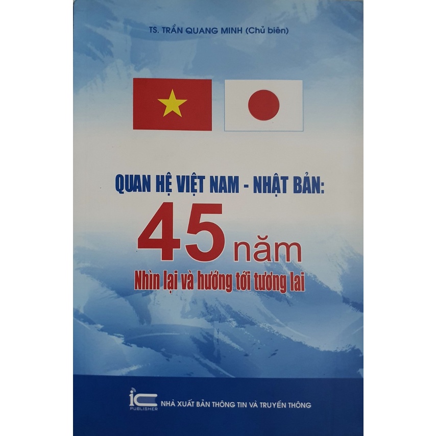 Sách- Quan Hệ Việt Nam - Nhật Bản 45 Năm Nhìn Lại Và Định Hướng Tương Lai