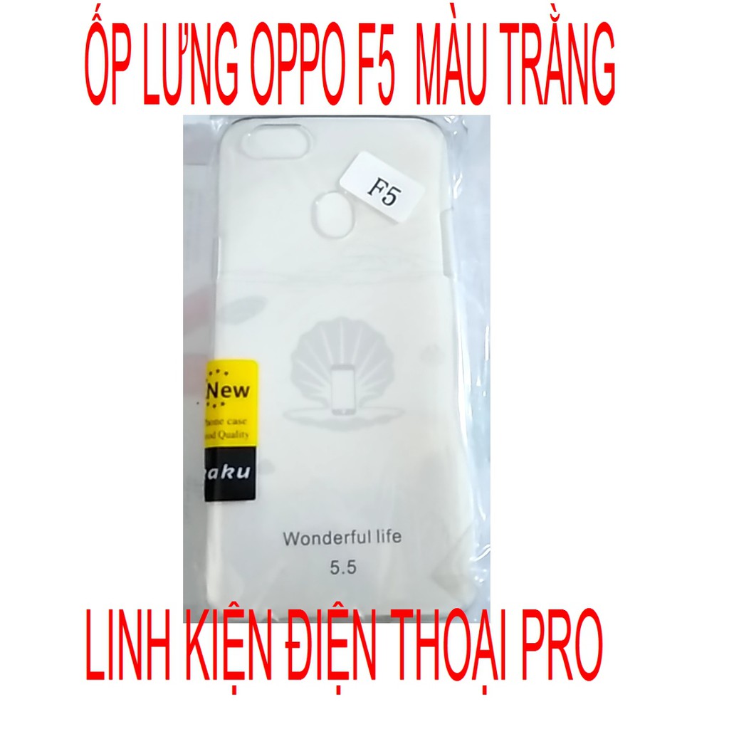 ỐP LƯNG OPPO F5  SILICON TRONG DẺO KHÔNG Ố MÀU