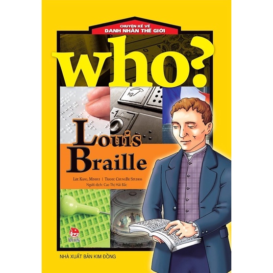 Sách -Who? Chuyện kể về danh nhân thế giới - Louis Braille