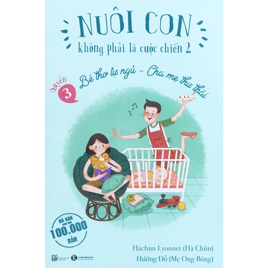 Sách - Nuôi Con Không phải Là Cuộc Chiến 2 - Quyển 3: - Bé thơ tự ngủ -  Cha mẹ thư thái