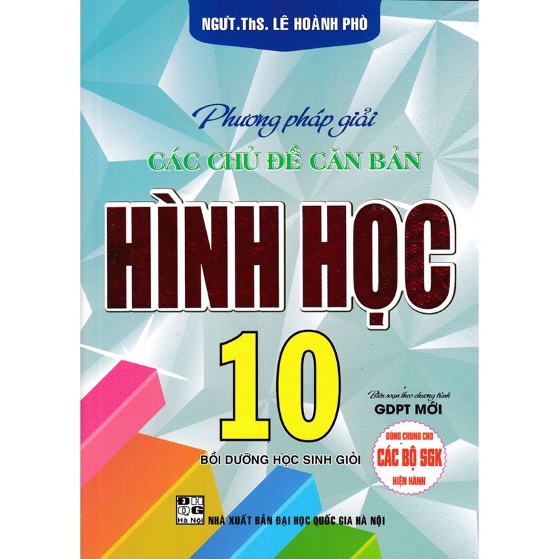 Sách - Phương Pháp Giải Các Chủ Đề Căn Bản Hình Học 10 - Dùng Chung Cho Các Bộ sgK Hiện Hiện Hành