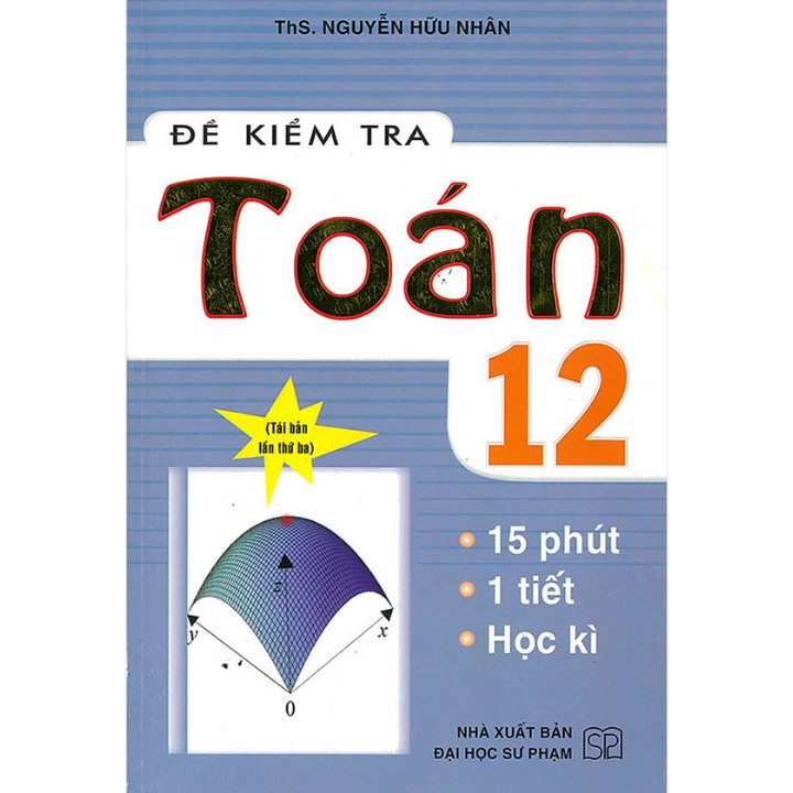 Sách Bổ Trợ - Đề kiểm tra Toán lớp 12 - 15 phút - 1 tiết - học kì