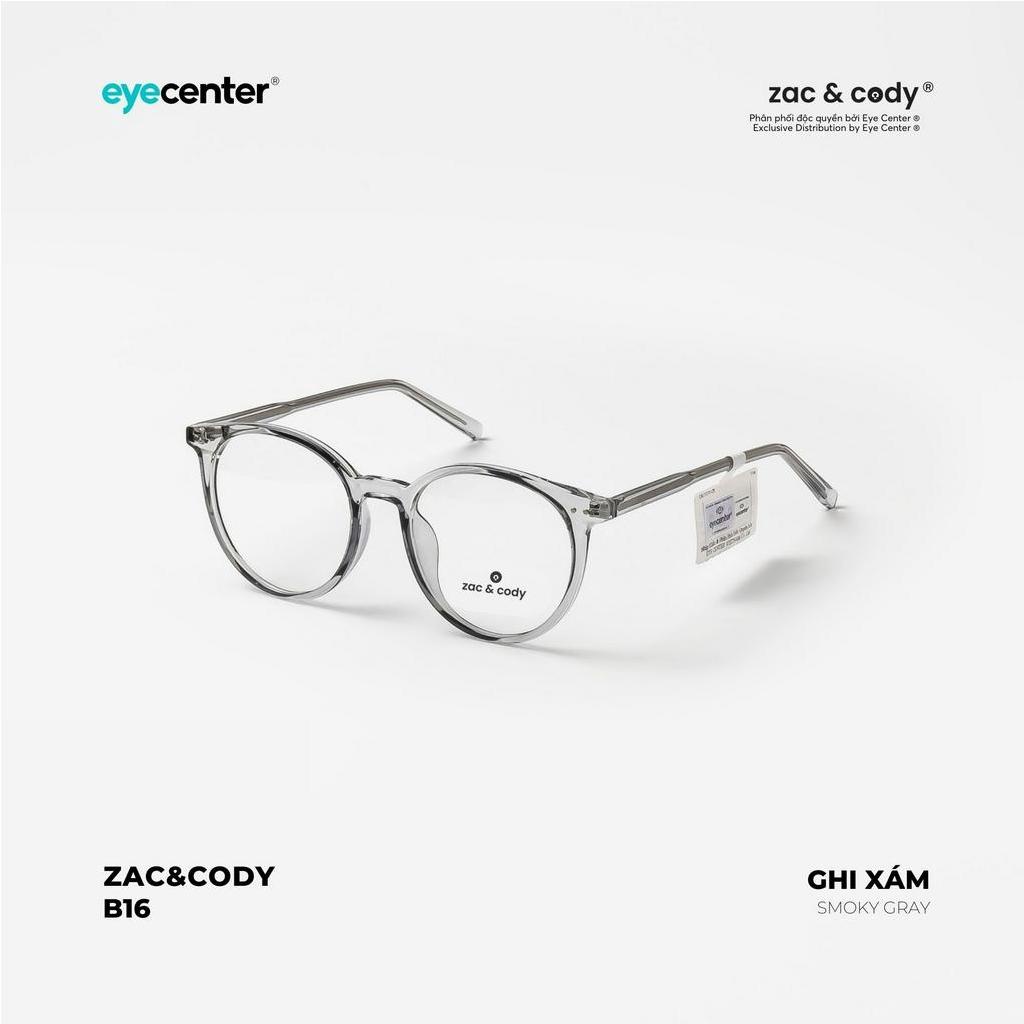 Gọng kính cận nam nữ chính hãng ZAC &amp; CODY B16S lõi thép chống gãy cao cấp nhập khẩu by Eye Center Vietnam