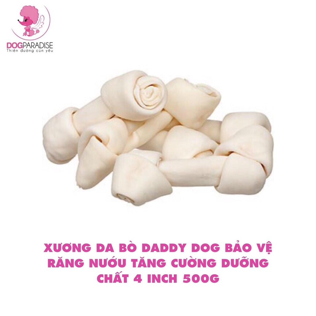 Xương da bò Daddy Dog bảo vệ răng nướu tăng cường dưỡng chất 4 inch 500g - Dog Paradise