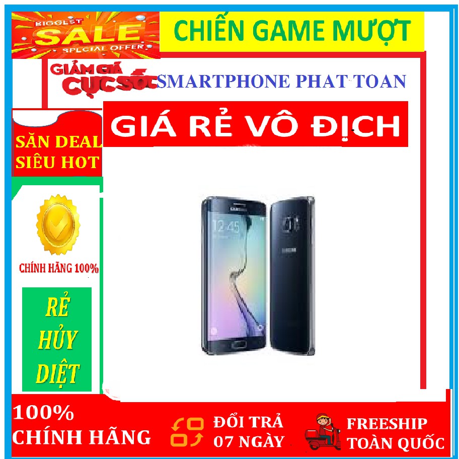 [RẺ VÔ ĐỊCH]điện thoại Samsung Galaxy S6 Edge 32G ram 3G mới, chơi PUBG/Free Fire mượt