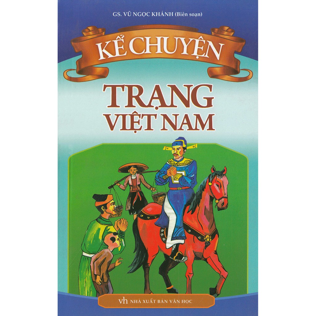 Sách- Kể Chuyện Trạng Việt Nam - Những Giai Thoại Lưu Truyền Trong Dân Gian