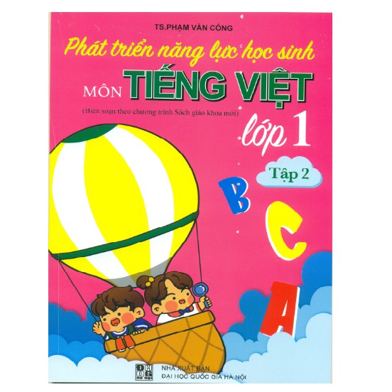 Sách - Phát triển năng lực học sinh môn tiếng Việt lớp 1 tập 2( biên soạn theo chương trình sách giáo khoa mới)