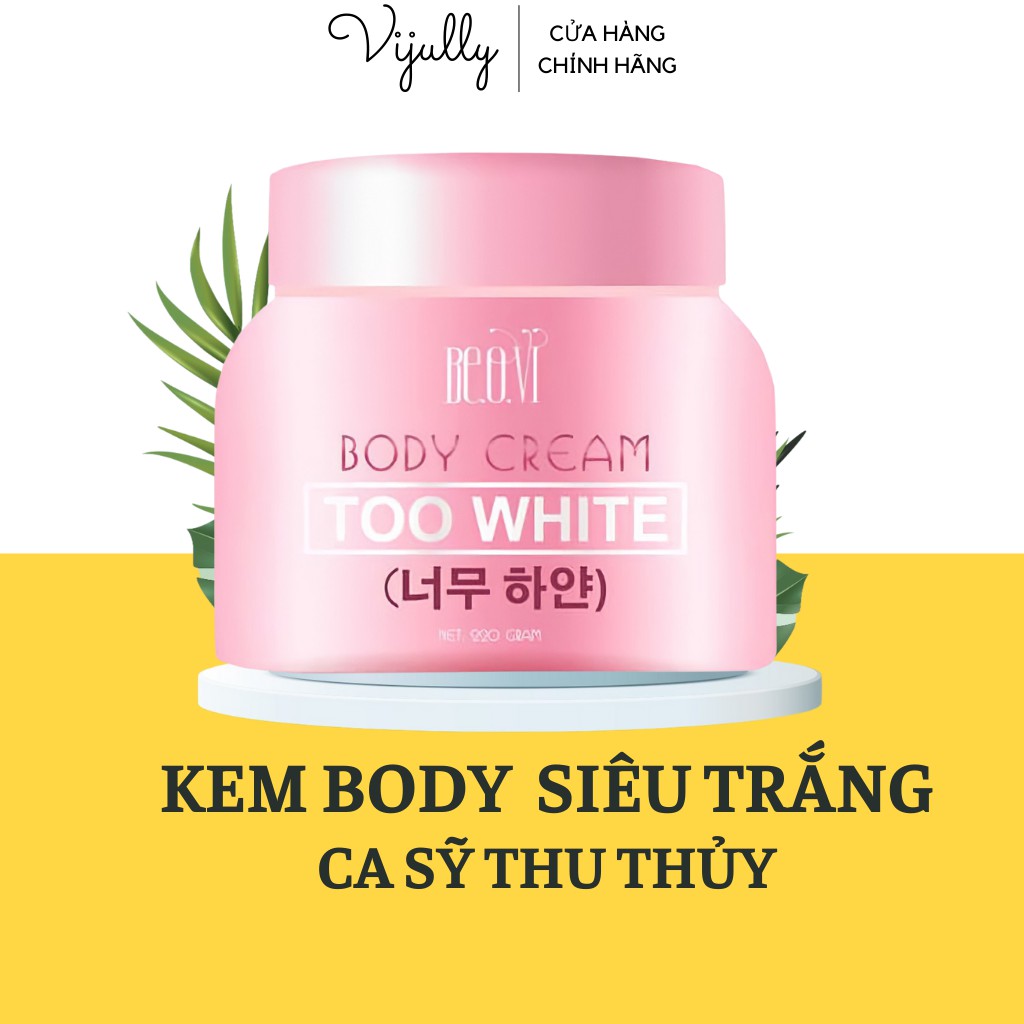 Kem Dưỡng Trắng Da Body BEOVI TOO WHITE Giúp Sáng Mịn Da 220G