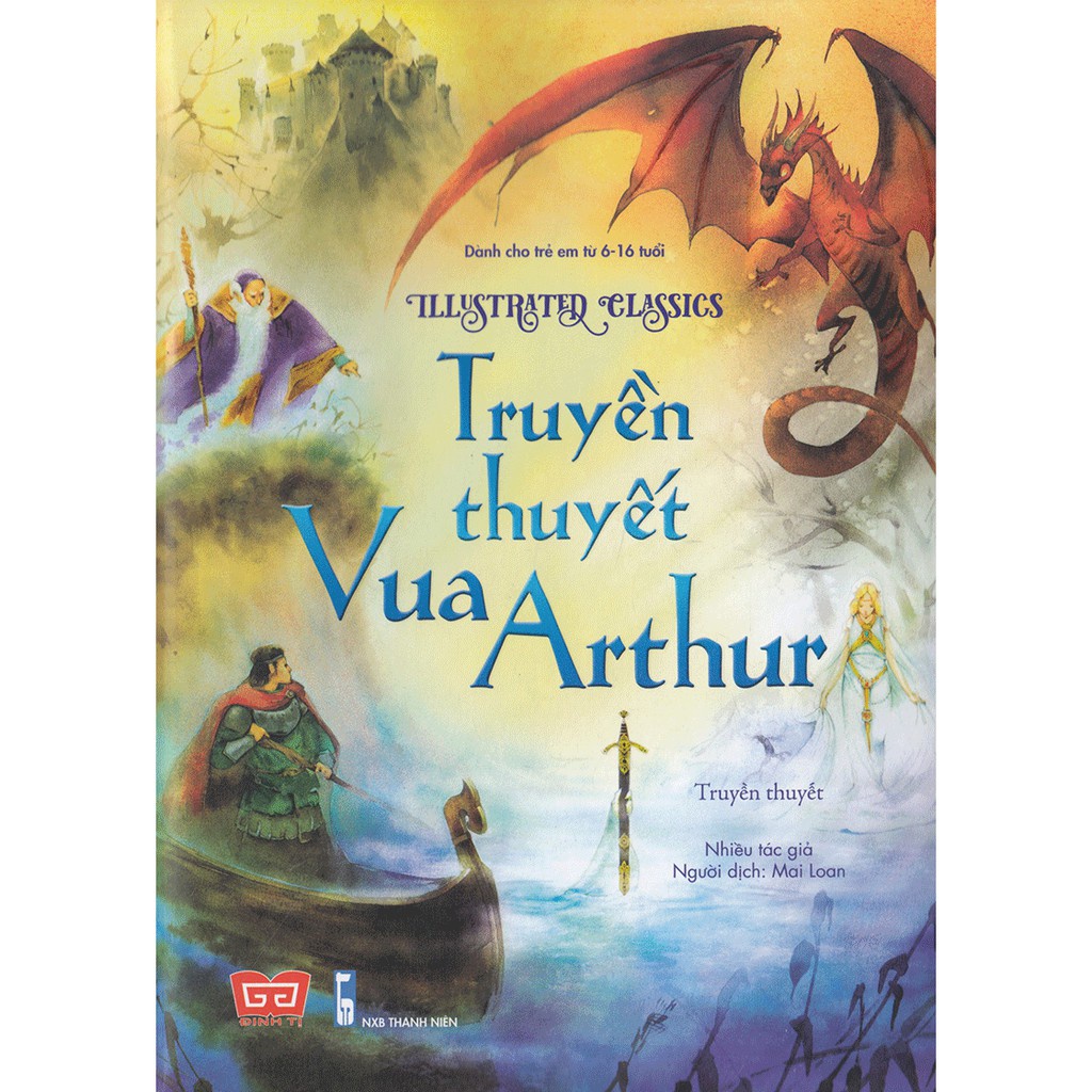 Sách - Illustrated Classics - Truyền thuyết Vua Arthur - đinh tị