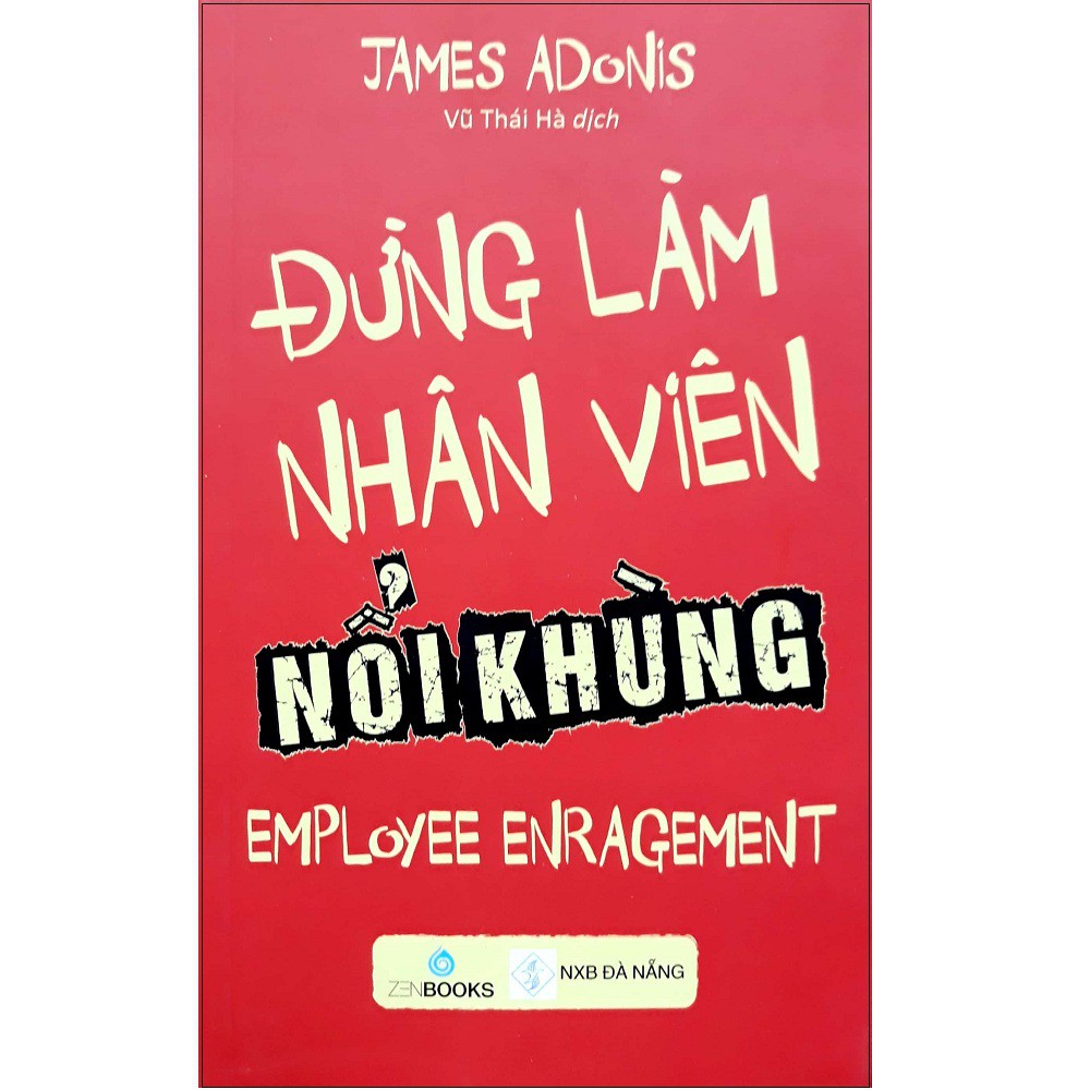Sách Zenbooks - Combo: Đừng Làm Nhân Viên Nổi Khùng + 12 Phương Pháp Khích Lệ Nhân Viên Tiền Không Làm Được