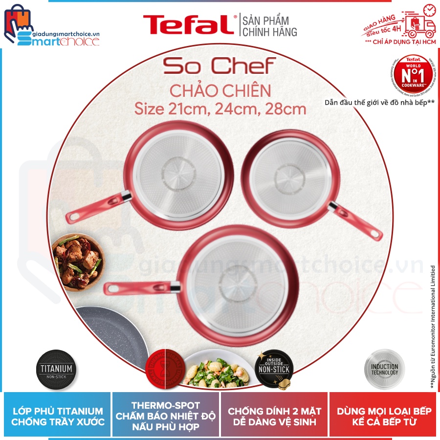 TEFAL CHẢO GIÁ SHOCK CHẢO CHIÊN TEFAL SO CHEF 21cm G1350295 G1350296, 24cm G1350495 G1350496, 28cm G1350695 G1350696