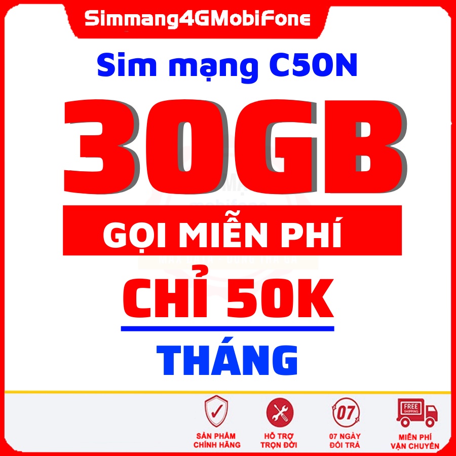 SIM mạng 4G MobiFone gói C50N: 30GB/tháng + GỌI FREE- Chỉ 50k/tháng