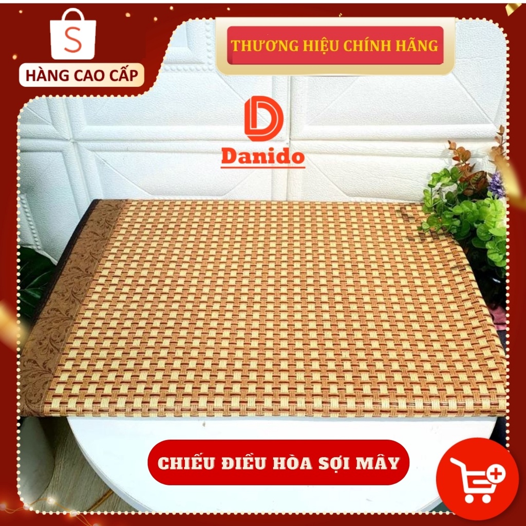 Chiếu điều hòa sợi mây tổng hợp lót vải không dệt cao cấp hàng Việt Nam xuất khẩu 2 mặt giá rẻ 1m2 1m6 1m8 Danido
