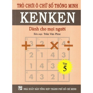 Sách - Trò Chơi Ô Chữ Số Thông Minh Kenken - Dành Cho Mọi Người (Tập 5)