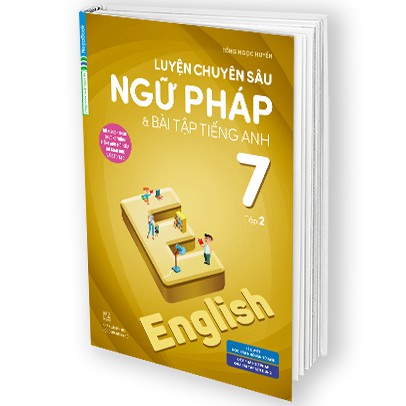 Sách Luyện Chuyên Sâu Ngữ Pháp Và Bài Tập Tiếng Anh 7 Tập 2 (Chương Trình Mới)