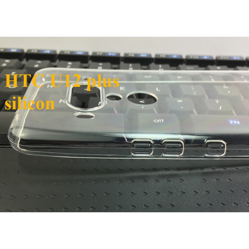 Ốp lưng HTC U12 plus nhựa CỨNG TRONG SUỐT, nhựa dẻo silicon
