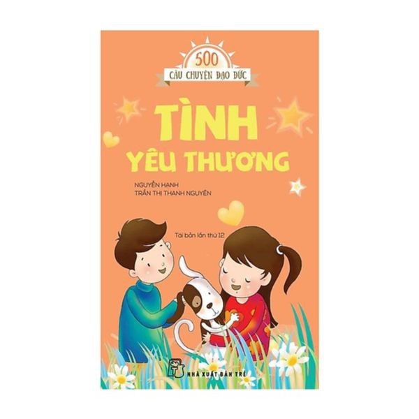 Sách - 500 Câu Chuyện Đạo Đức - Tình Yêu Thương-NXB Trẻ