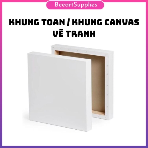 Khung toan / Khung CANVAS Vẽ Tranh [ SIÊU RẺ ]