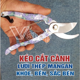 Kéo cắt cành, làm vườn, cắt tỉa cây cảnh, lưỡi thép mangan cực bén