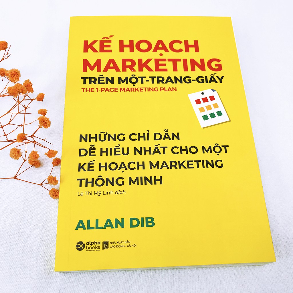 Sách - Kế Hoạch Marketing Trên Một Trang Giấy - Những Chỉ Dẫn Dễ Hiểu Nhất Cho Một Kế Hoạch Marketing Thông Minh