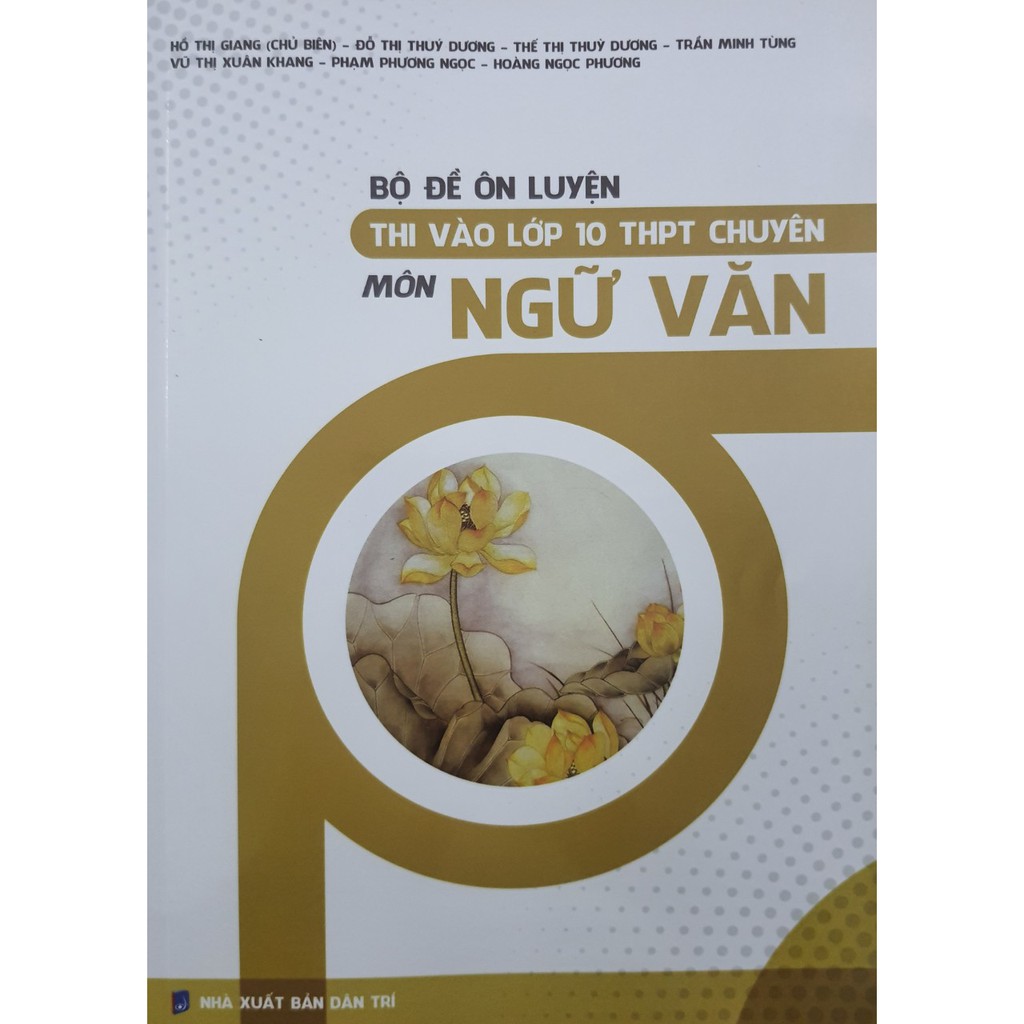 Sách - Bộ đề ôn luyện thi vào lớp 10 THPT chuyên Môn Ngữ Văn