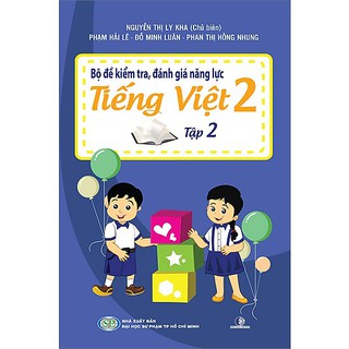 Bộ Đề Kiểm Tra, Đánh Giá Năng Lực Tiếng Việt Lớp 2 (Tập 1-2)