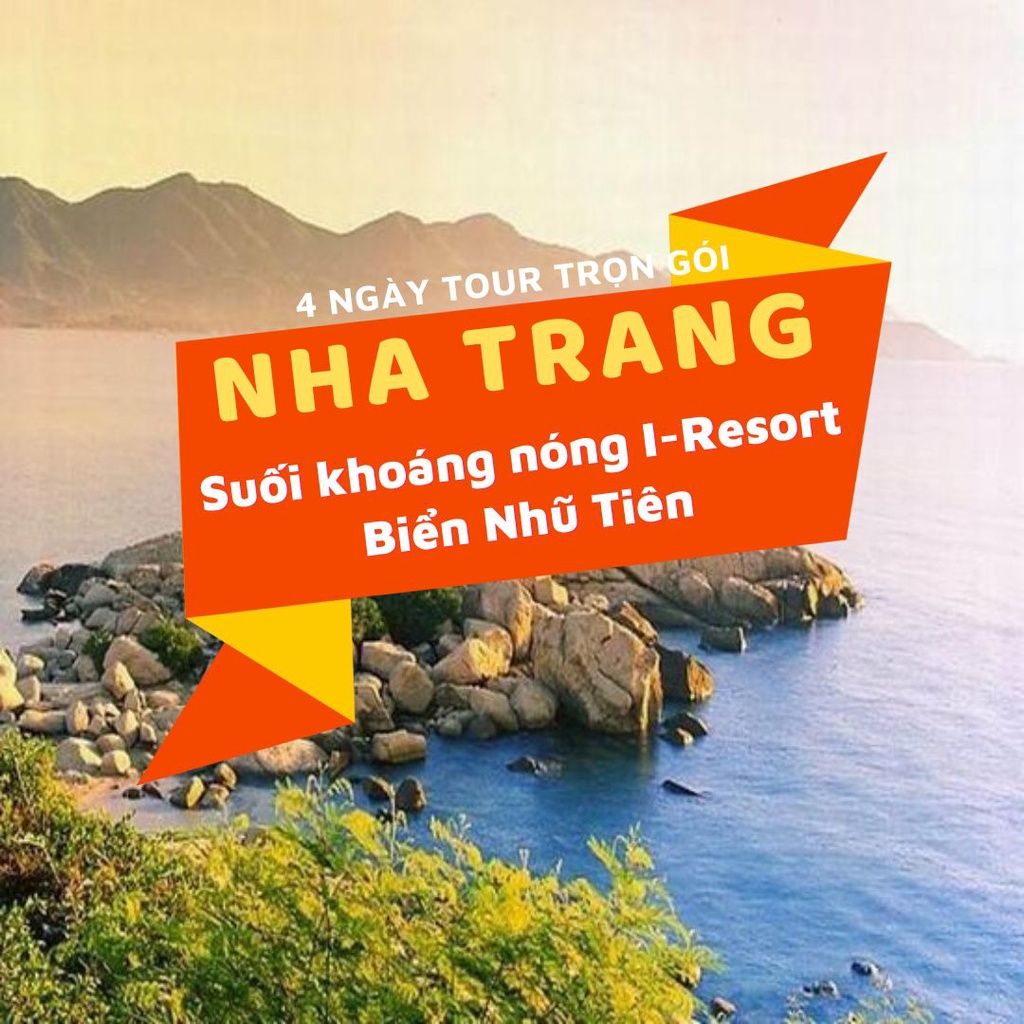 Nha Trang - Làng Chài Xưa Mũi Né - Biển Nhũ Tiên - Vinwonders (Xe. Khách Sạn 4 sao) 4N3D