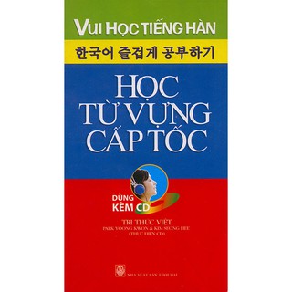 Vui Học Tiếng Hàn - Học Từ Vựng Cấp Tốc