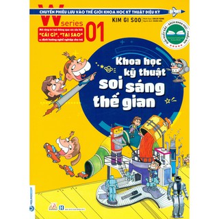 W Series 01 - Khoa Học Kỹ Thuật Soi Sáng Thế Gian