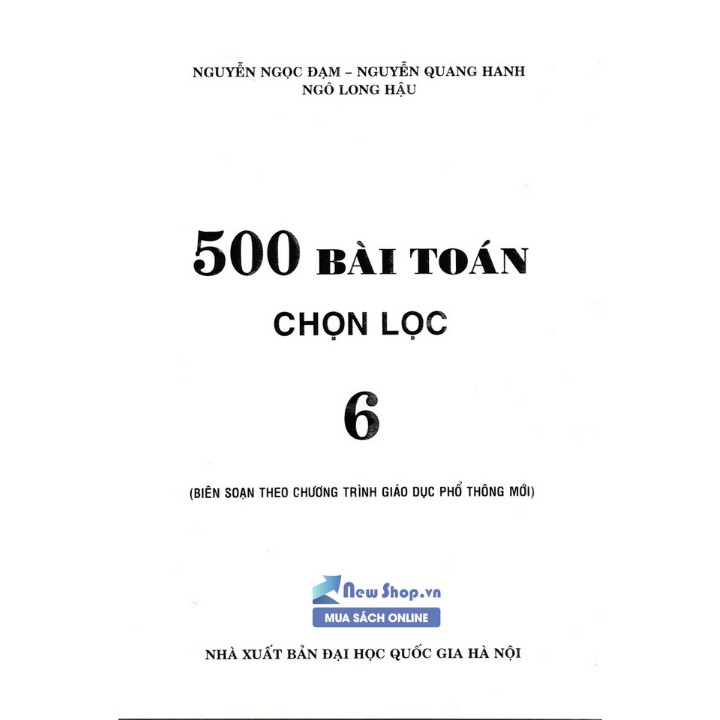 Sách - 500 Bài Toán Chọn Lọc Lớp 6 (Biên Soạn Theo Chương Trình Giáo Dục Phổ Thông Mới)