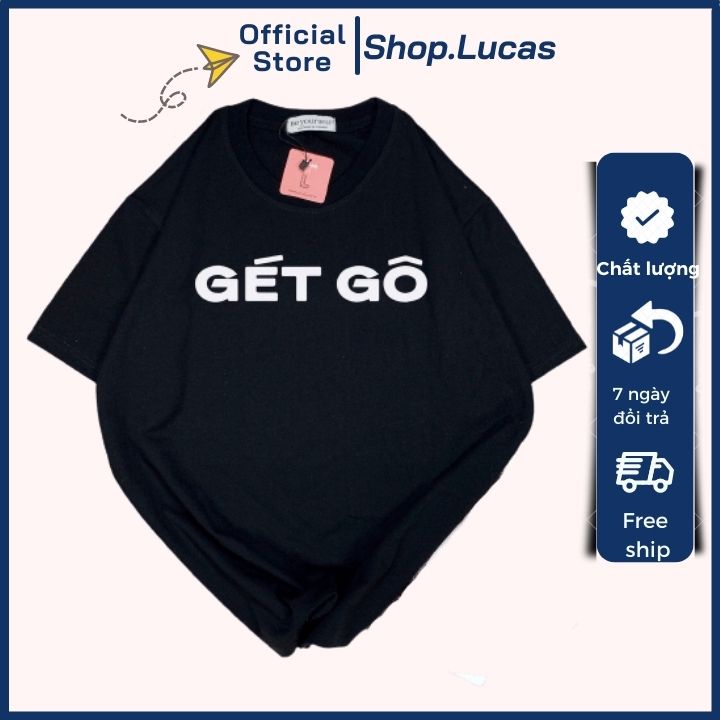 Áo Thun Nam Nữ Unisex Áo Phông vải cotton thoáng mát cổ tròn bigsize XXL 2XL in Chữ GET GO - shop.lucas