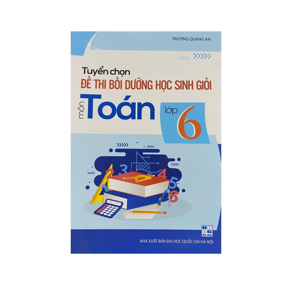 Sách - Tuyển chọn đề thi bồi dưỡng học sinh giỏi môn toán lớp 6