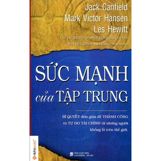 Sách - Sức Mạnh Của Tập Trung - Bí quyết đơn giản để thành công và tự do tài chính từ những người khổng lồ trên thế giới