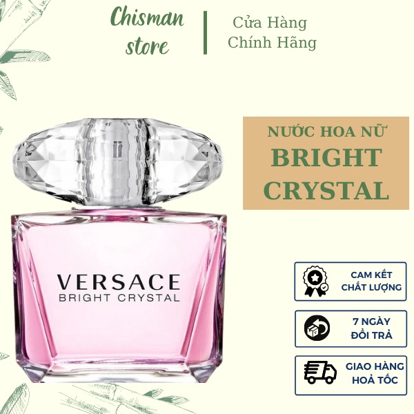 Nước hoa nữ Versace Bright Crystal EDT 90ml- Mùi hương ngọt ngào, quyến rũ và tinh tế- Chisman
