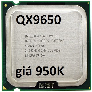 Mua CPU QX9650  Chip Q9650 quad core Qx9650 (gần trùm cuối) QX6800