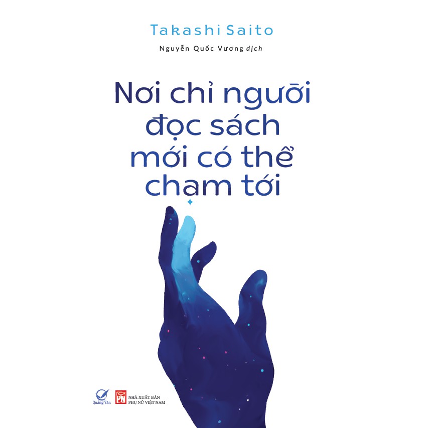 Sách - Nơi chỉ người đọc sách mới có thể chạm tới