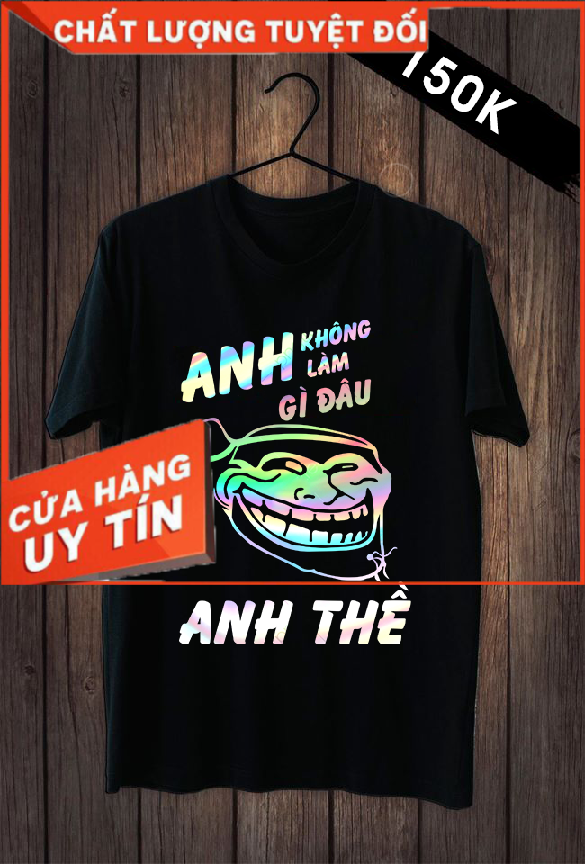 [SALE] Áo Thun Phản Quang ANH KHÔNG LÀ GÌ ĐÂU  đẹp - ATPQ000470