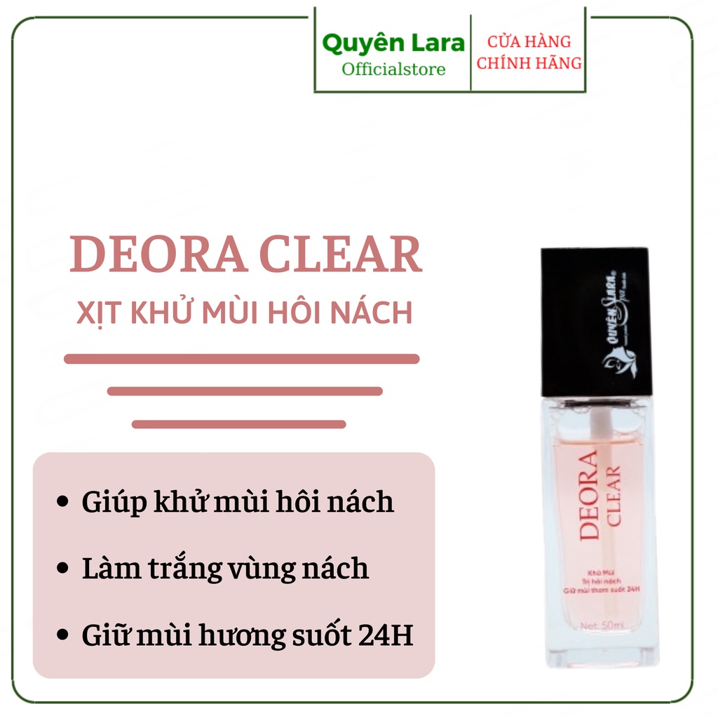 [Chính hãng] Xịt khử mùi hôi nách Deora Clear - Quyên Lara [ 50ml ] Khử mùi hôi nách Nặng, nhẹ, lâu năm đều khử được hết