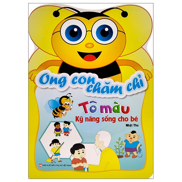 Sách Ong Con Chăm Chỉ - Tô Màu Kỹ Năng Sống Cho Bé