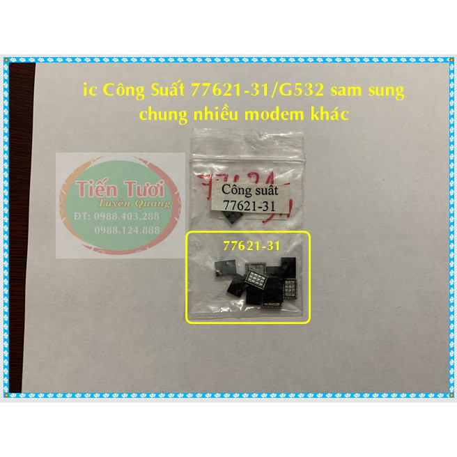 Ic Công Suất 77621-31/G532 Samsung chung nhiều modem khác