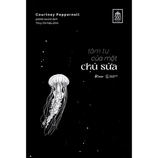 Sách - Tâm Tư Của Một Chú Sứa - Courtney Peppernell