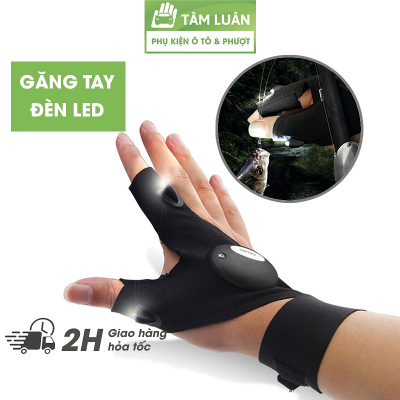 Găng tay đèn led câu cá, sửa chữa, dã ngoại Tâm Luân tiện dụng, phụ kiện ô tô phượt