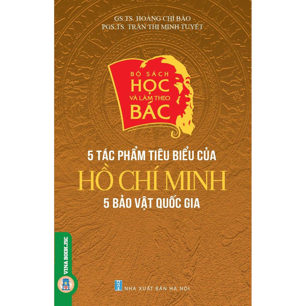 Sách-Bộ sách Học và Làm theo lời Bác: 5 Tác phẩm tiêu biểu của Hồ Chí Minh - 5 bảo vật quốc gia