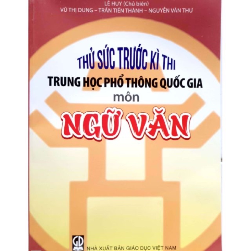 Sách - Thử Sức Trước Kì Thi Trung Học Phổ Thông Quốc Gia Môn Ngữ Văn