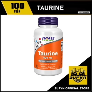 Taurine 500mg Now Foods (100 Viên) – Bổ Sung Năng Lượng Hỗ Trợ Sức Bền