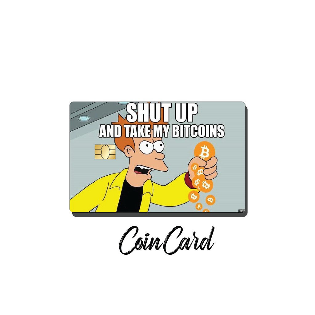 SHUT UP AND TAKE MY MONEY (Sticker / Miếng dán Thẻ ATM, Thẻ Ghi nợ, Tín dụng)  | Dán thẻ ATM CoinCard