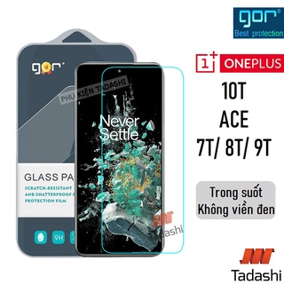 Kính cường lực gor oneplus 10t, oneplus 8t/ 7t, oneplus ace pro, oneplus 9/ 9r/ 9rt trong suốt 9h/ vát 2.5d - hãng gor